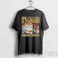 Premium Its Called Dedication T Shirts