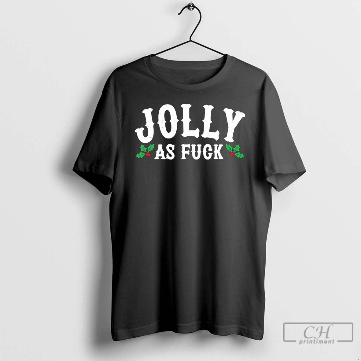 Classic Jolly As Fuck Funny X Mas Christmas T Shirts