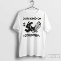 Classic Our Kind Of Country T Shirts