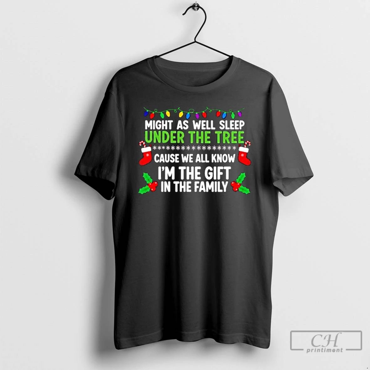 Classic Might As Well Sleep Under The Tree Cause We All Know Im The Gift