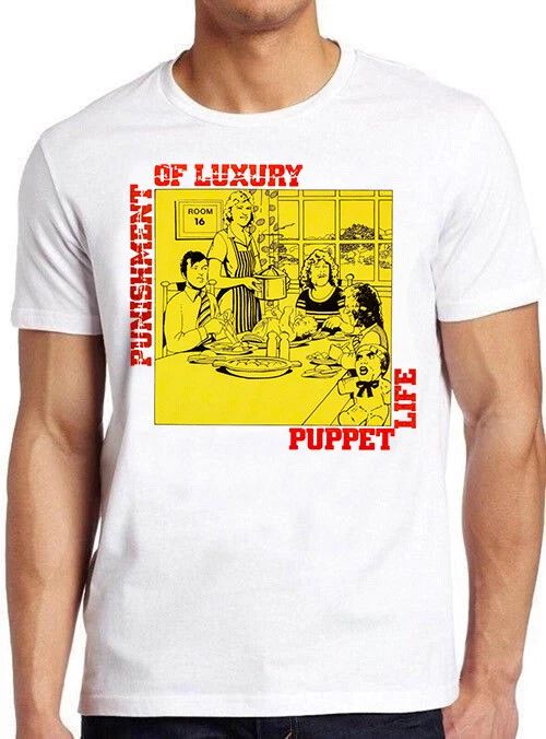 Punishment Of Luxury Puppet Life 70s Rock Retro Music Gift Top Tee T Shirt 8019
