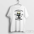 Premium Cat I Survived 67 Days Of School Everything If Fine T Shirts