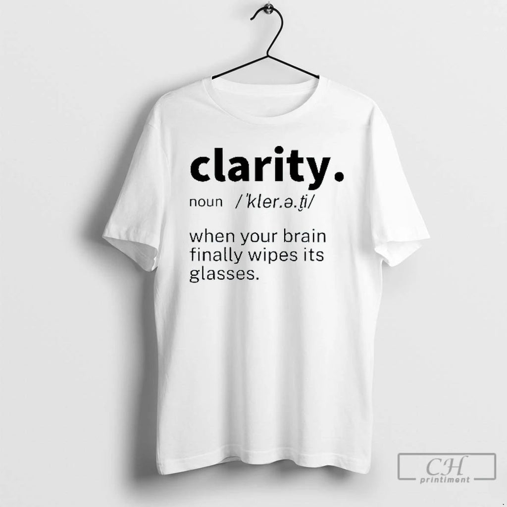 Classic Clarity Noun Meaning When Your Brain Finally Wipes Its Glasses Mens White Tee