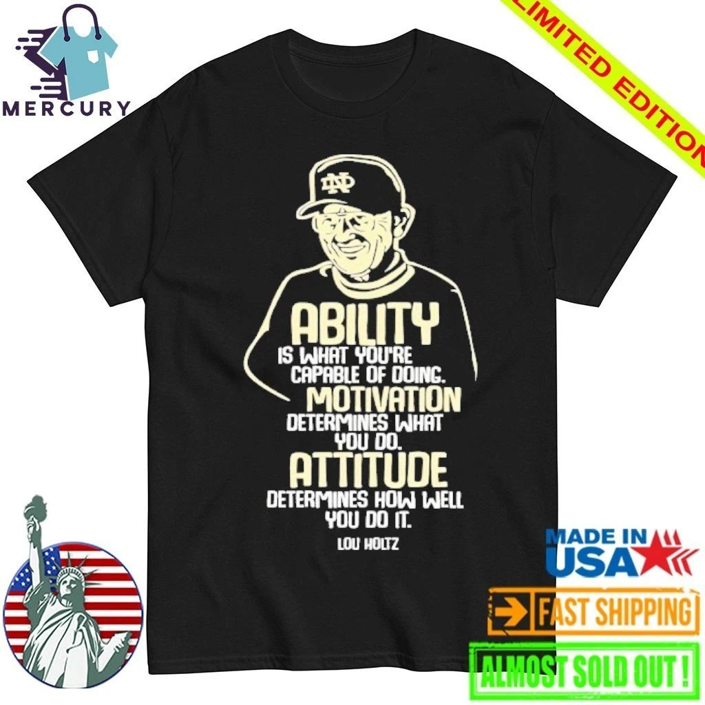 RIP Coach Lou Holtz Ability Motivation Attitude Shirt