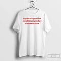 Classic My Tits Are Great But My Ability To Produce Serotonin Is T Shirts