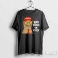 Premium Maga Bird Brain In Chief T Shirts
