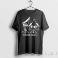 Premium You Are Acute T Shirts