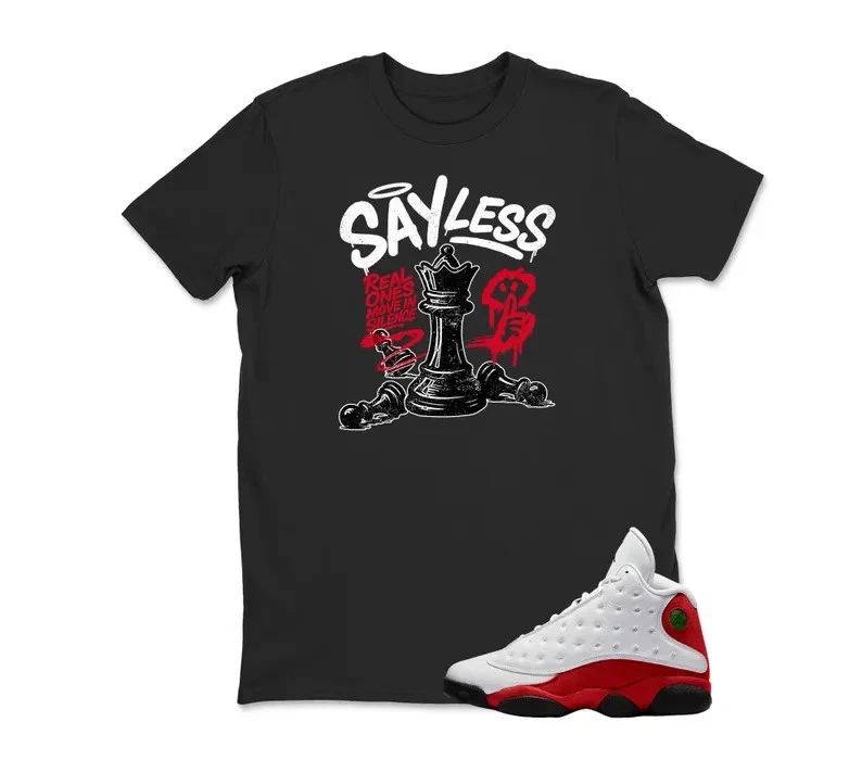 Sayless Sneaker Shirt To Match AJ 13 , AJ 13 Sneaker Match Shirt,