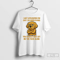 Classic Dog I Aint Apologizing For Shit I Do When Im Mad You Should Have