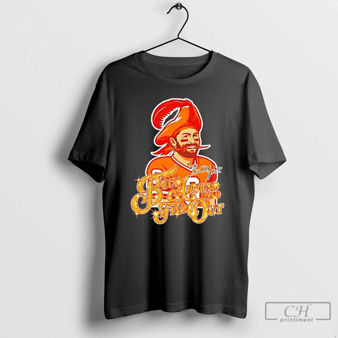 Classic Bucc Around And Find Out Buccaneers Signature T Shirts