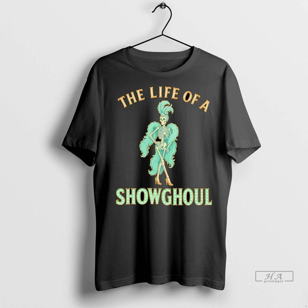 Officials Trendy The Life Of A Showghoul Shirt Sweater