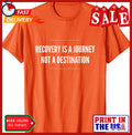 Recovery Journey Alcoholics Narcotics Motivational Unisex T-Shirt 1