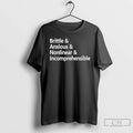 Classic Brittle And Anxious And Nonlinear And Incomprehensible T Shirts
