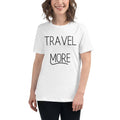 Travel More Women's Relaxed T-Shirt