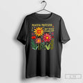 Premium Protest Protester But Really Pissed Off Flowers T Shirts
