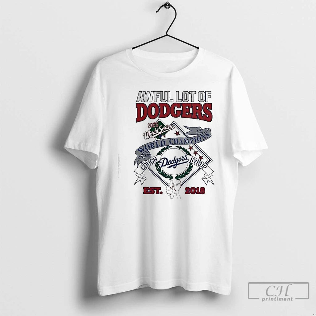 Premium Awful Lot Of Dodgers 2025 World Championship Cough Syrup Est 2018 Logo Graphic