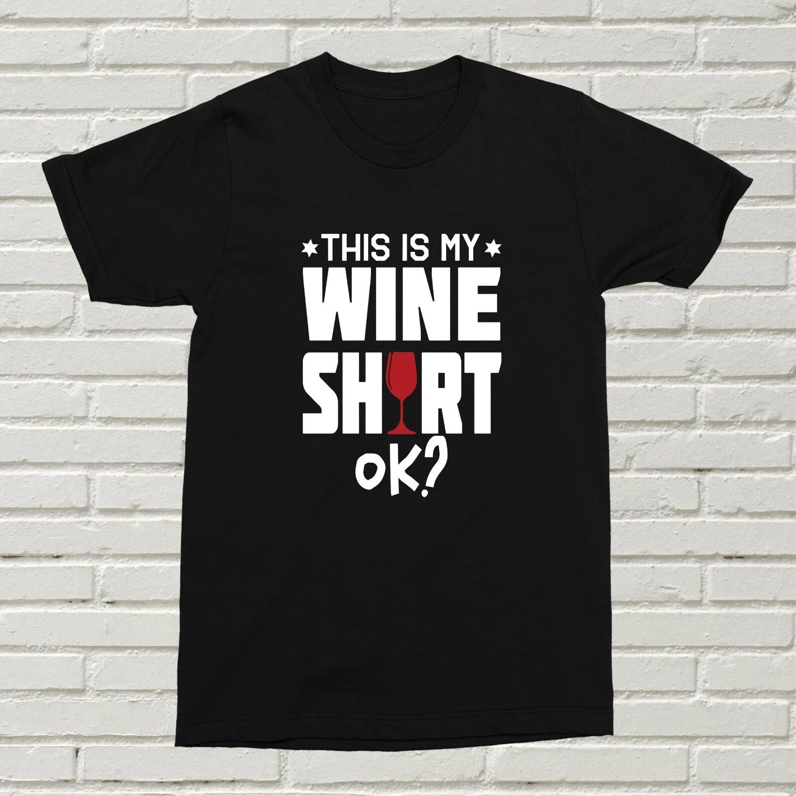 This Is My Wine T-Shirt, Okay? T-Shirt Funny Alcohol Present Gift Drinker BDAY