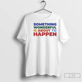 Premium Something Wonderful Is About To Happen Vintage Quote