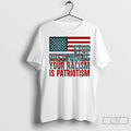 Premium Us Flag Stop Pretending Your Racism Is Patriotism