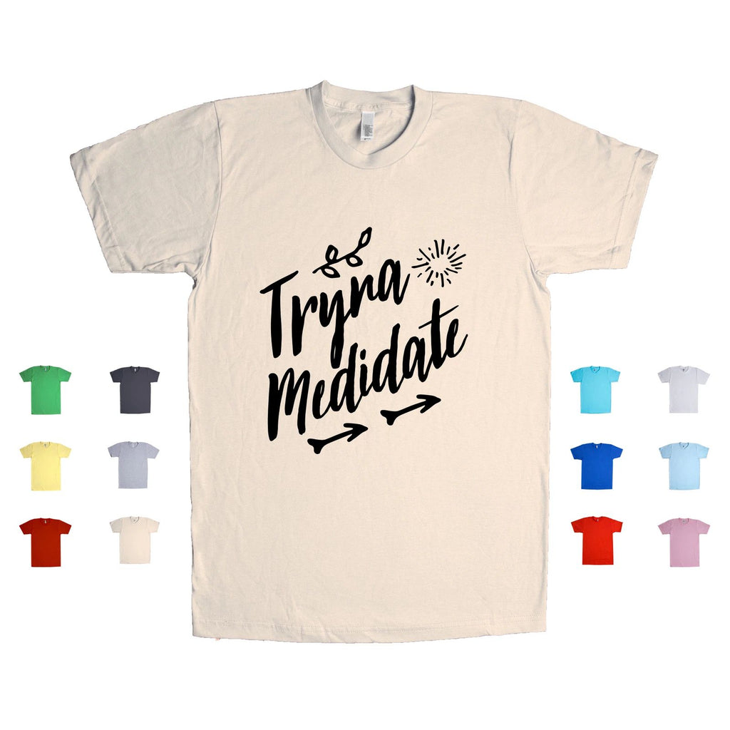 Tryna Meditate yoga peace meditation relax breathe breathing Unisex T Shirt