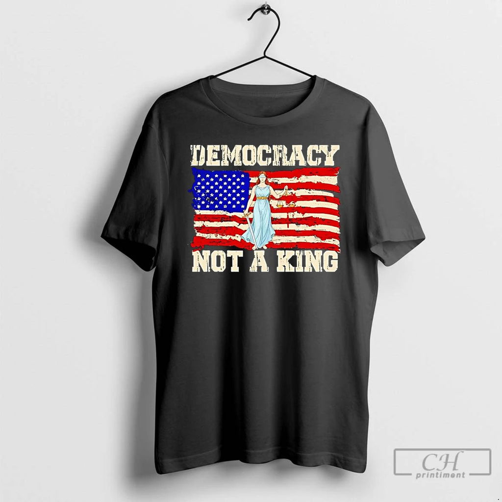 Classic Democracy Not A King Anti Trump Us Flag T Shirts