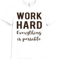 Work Hard Everything Is Possible T Shirt Motivational Quote Graphic Tee
