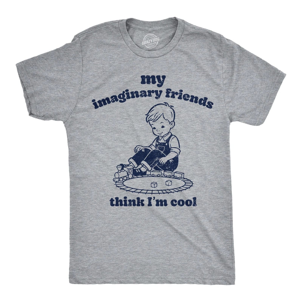 Mens Funny T Shirts My Imaginary Friends Think Im Cool Sarcastic Graphic Novelty