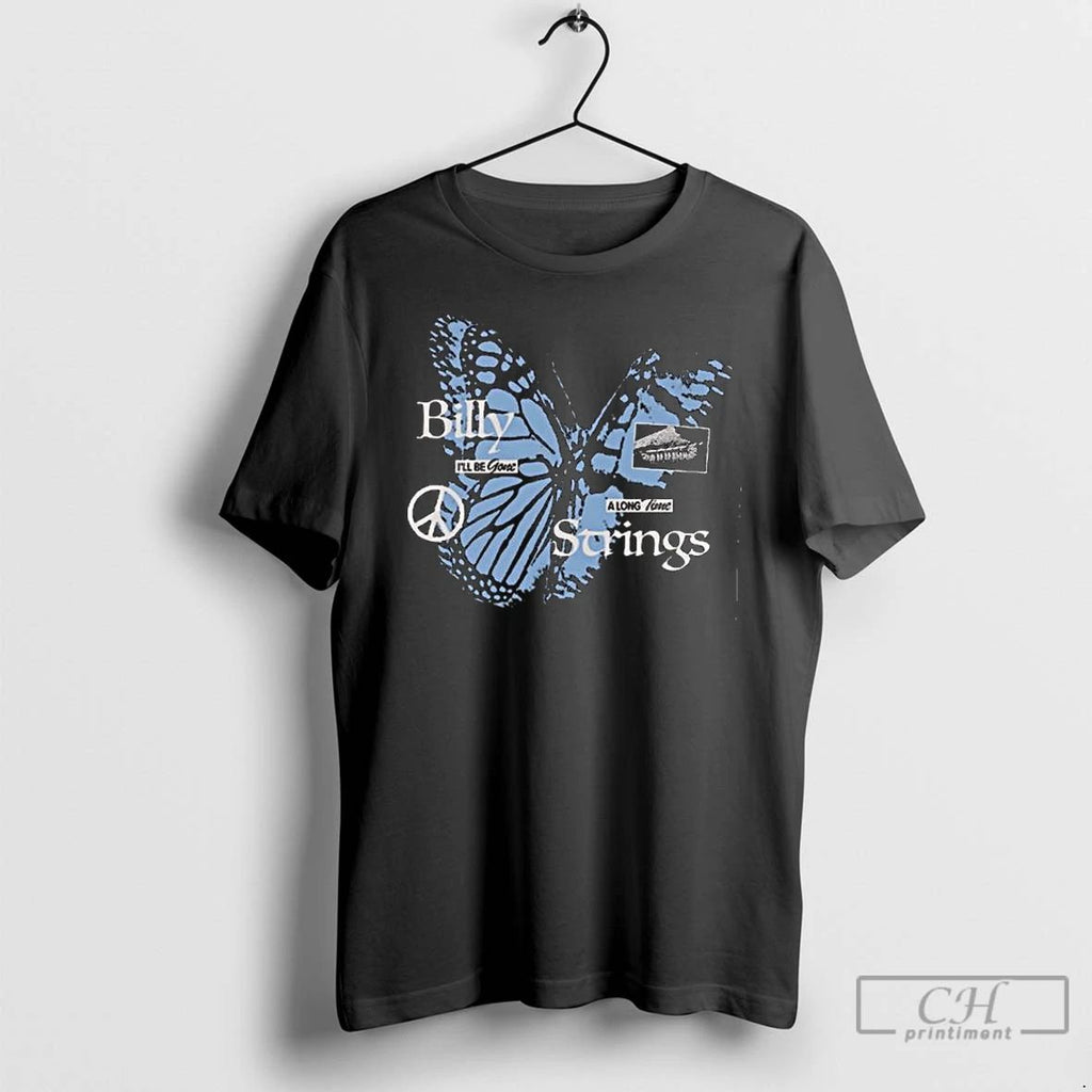 Classic Billy Strings Butterfly Ill Be Gone A Long Time Long Sleve T Shirts