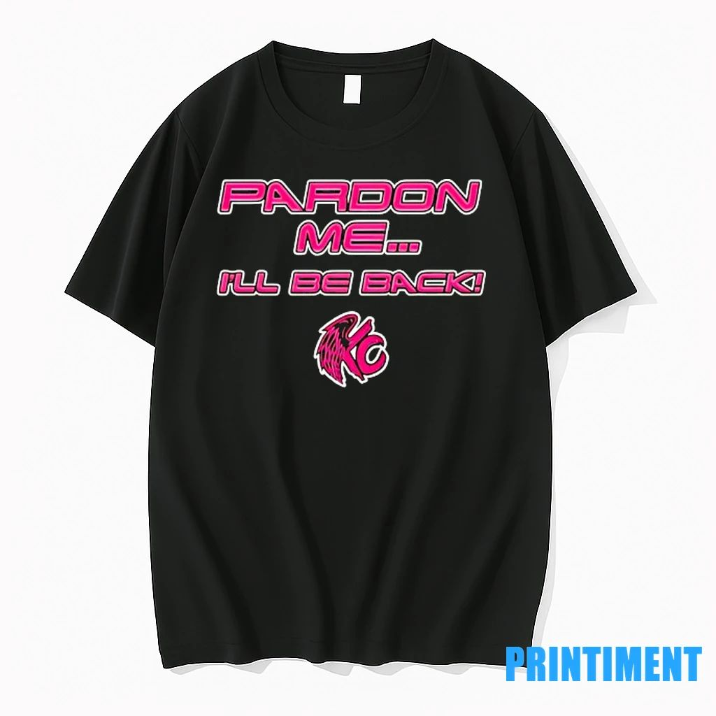 Pardon Me Ill Be Back Tshirts Sweater