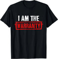 I Am The Warranty T-Shirt