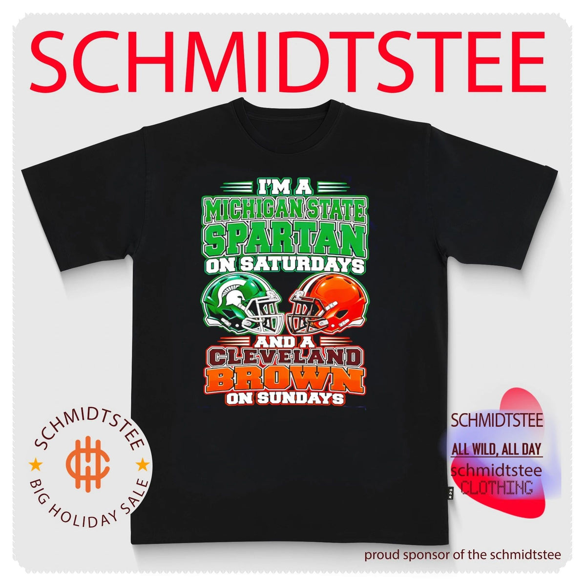 I’m a Michigan State Spartan on Saturdays and a Cleveland Brown on Sundays shirt