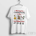 Classic All I Want For Christmas Just Kidding I Want Dogs 2025