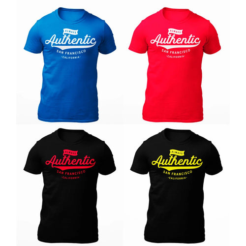 Always Authentic San Francisco - Motivational Quote Mens T-Shirt -Womens T-Shirt