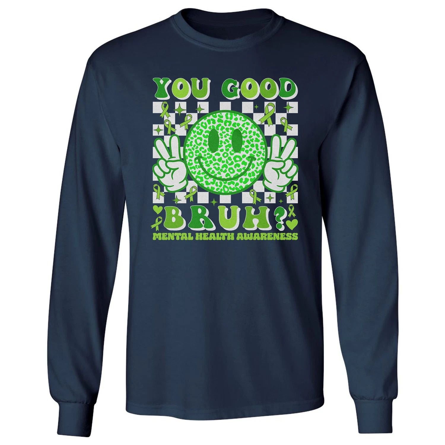 You Good Bruh Smiling Face Mental Health Awareness Long Sleeve T-Shirt