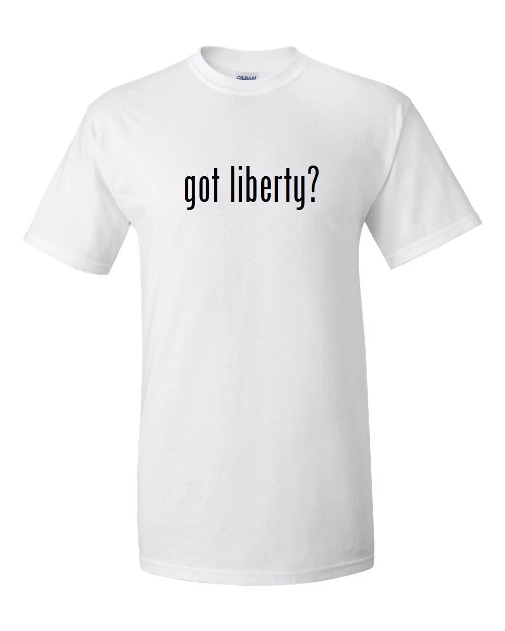 Got Liberty ?  Funny T-Shirt Black White Cotton Gift Shirt S - 5XL