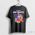 Premium She Wants The D Trump 2028 T Shirts