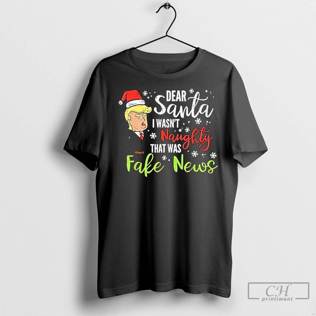 Premium Dear Santa I Wasnt Naughly That Was Fake News Christmas Trump