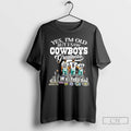Premium Tom Landry Staubach Aikman Smith Yes Im Old But I Saw Dallas Cowboys Greatness