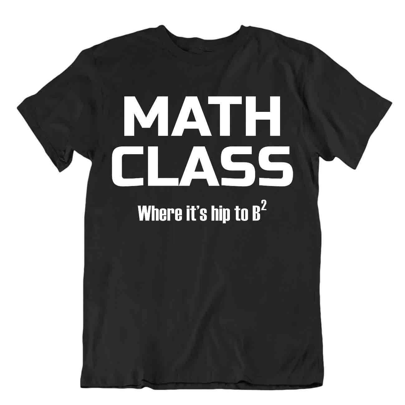 Math Class Teacher Pun T-Shirt Nerd Men's Quote Cotton Shirt