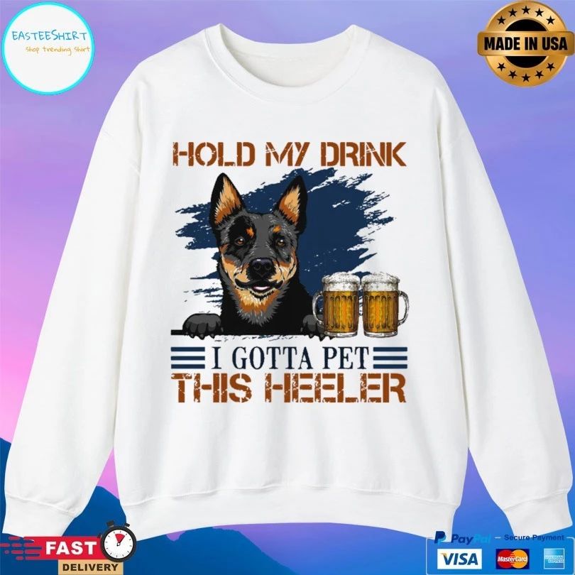 Australian Cattle Dog Hold My Drink Beer I Gotta Pet This Heeler T-shirt