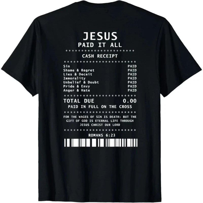 Jesus Paid It All Design Funny Religious Paid Jesus Unisex T-Shirt ON BACK