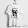 Classic Stevie Nicks Dont Be A Lady Be A Legend T Shirts