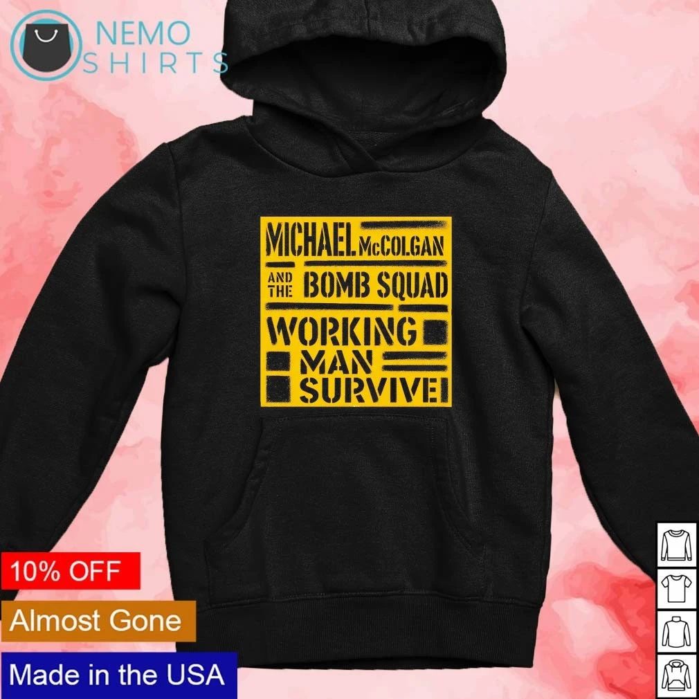 Michael McColgan and the Bomb Squad Working Man Survive shirt