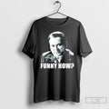 Classic Tommy Devito Funny How Goodfellas T Shirts
