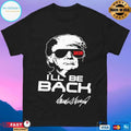I’ll Be Back Trumpinator 2020 T-shirt