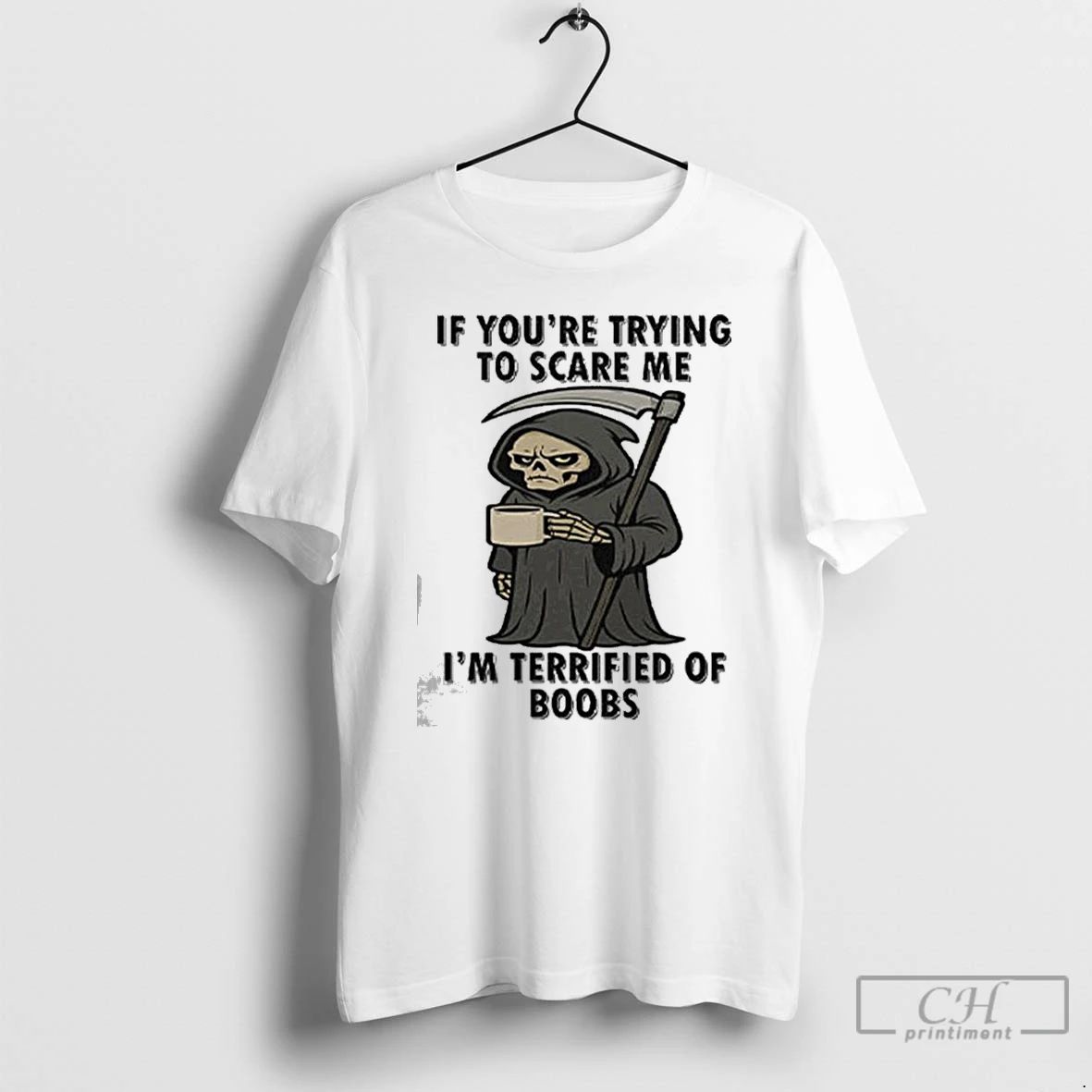 Classic If Youre Trying To Scare Me Im Terrified Of Boobs T Shirts Hoodie Longsleeve