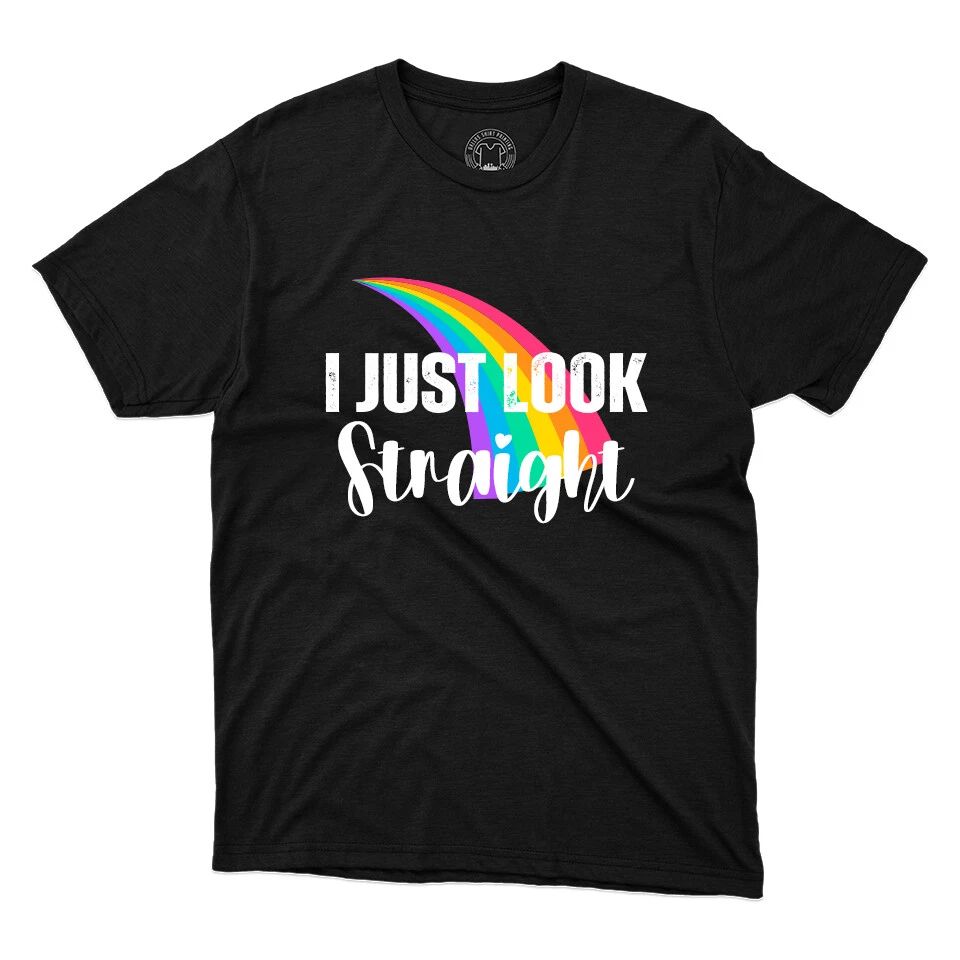 I Just Look Straight T-Shirt Pride Month Rainbow Tee Gift Printed Unisex T-Shirt