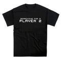 Searching for a Player 2 Slogan T-Shirt