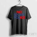 Premium No Secret Police T Shirts