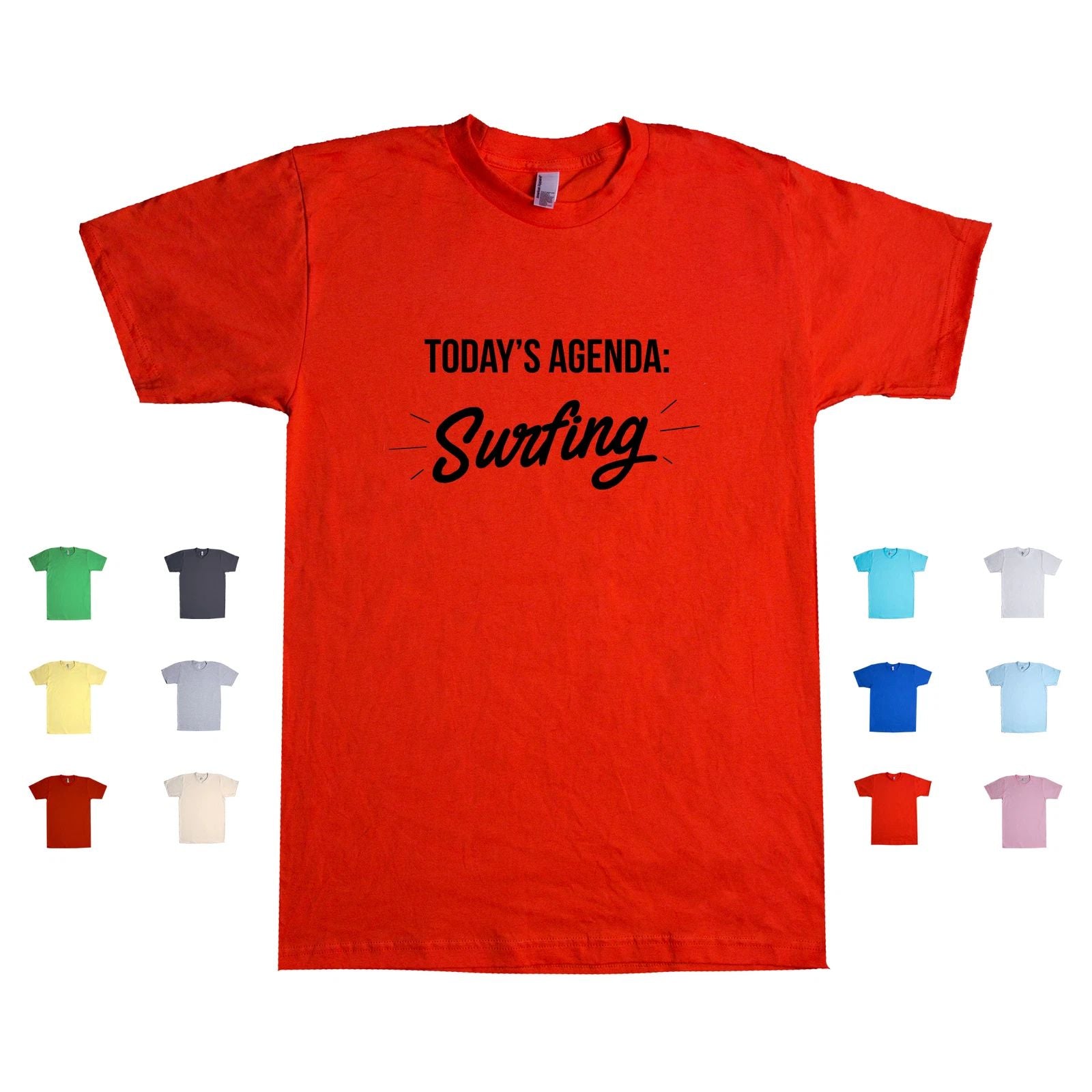Today's Agenda: Surfing enthusiast wave rider beach lover surf Unisex T Shirt